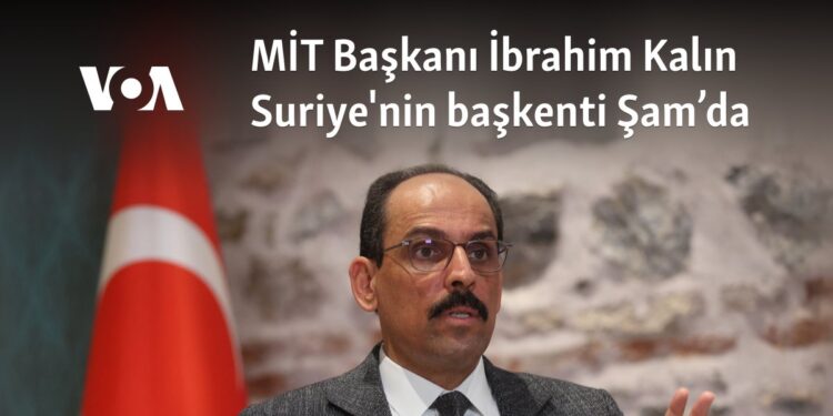 MİT Başkanı İbrahim Kalın Suriye’nin başkenti Şam’da