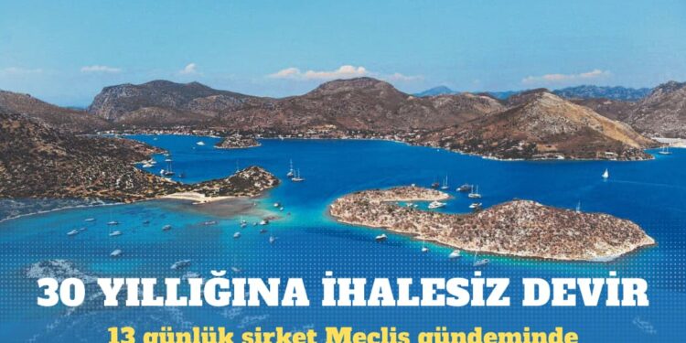 13 günlük şirkete 30 yıllığına ihalesiz devir TBMM gündeminde
