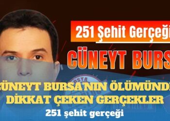 251 şehit gerçeği: Cüneyt Bursa’nın ölümünde dikkat çeken gerçekler