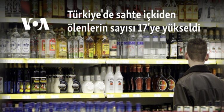 Türkiye’de sahte içkiden ölenlerin sayısı 17’ye yükseldi