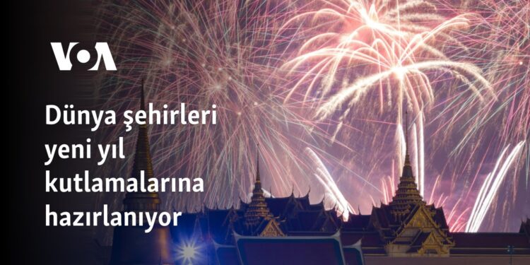 Dünya şehirleri yeni yıl kutlamalarına hazırlanıyor