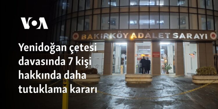 Yenidoğan çetesi davasında 7 kişi hakkında daha tutuklama kararı