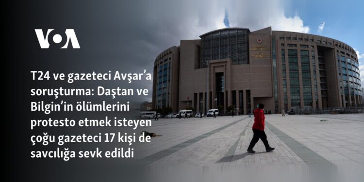 T24 ve gazeteci Avşar’a soruşturma: Daştan ve Bilgin’in ölümlerini protesto etmek isteyen çoğu gazeteci 17 kişi de savcılığa sevk edildi