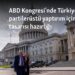ABD Kongresi’nde Türkiye’ye partilerüstü yaptırım için yasa tasarısı hazırlığı