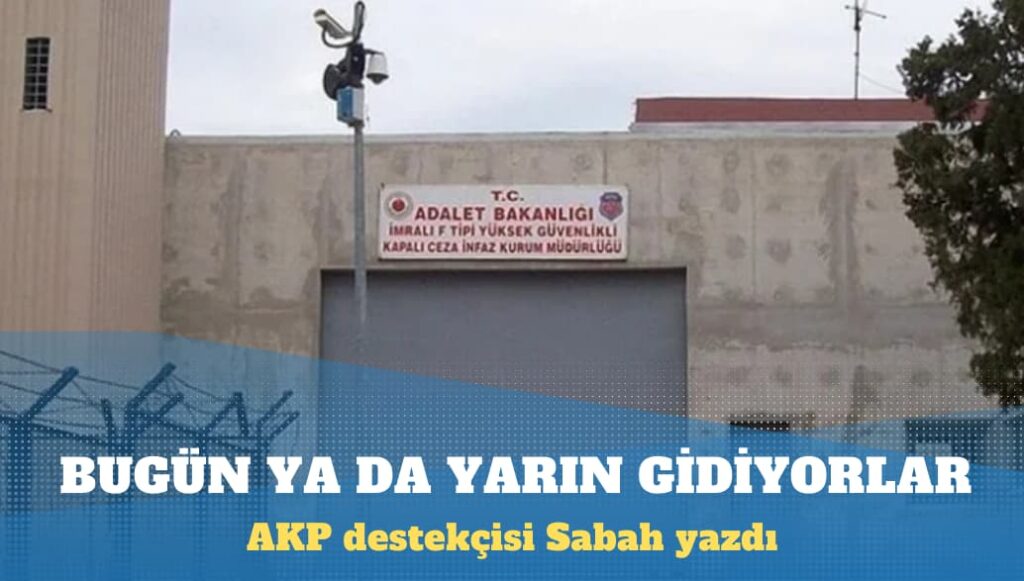 AKP destekçisi Sabah: DEM Partililer bugün ya da yarın İmralı’ya gidiyor