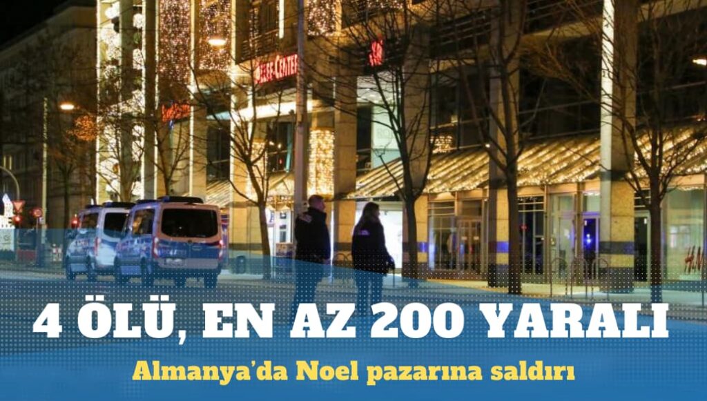 Almanya’da Noel pazarına saldırı: Dört ölü, en az 200 yaralı