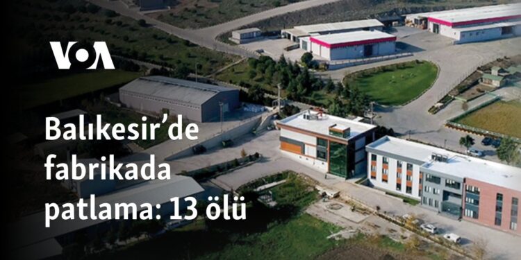 Balıkesir’de mühimmat fabrikasında patlama: 12 ölü
