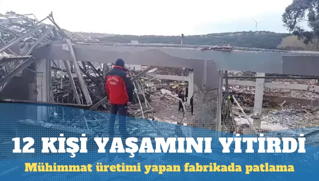 Balıkesir’de mühimmat üretimi yapan fabrikada patlama: 12 kişi hayatını kaybetti