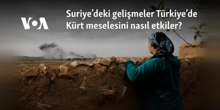 Suriye’deki gelişmeler Türkiye’de Kürt meselesini nasıl etkiler?