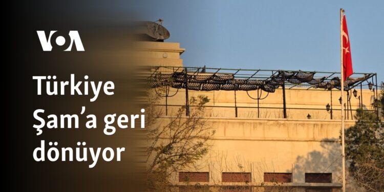 Türkiye Şam’a geri dönüyor