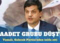 Gelecek Partisi’nde istifa: Saadet grubu düştü