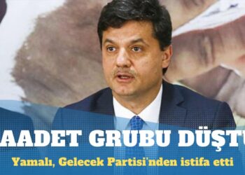 Gelecek Partisi’nde istifa: Saadet grubu düştü