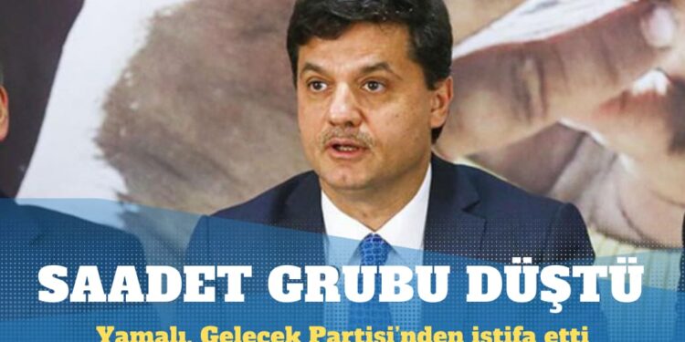 Gelecek Partisi’nde istifa: Saadet grubu düştü