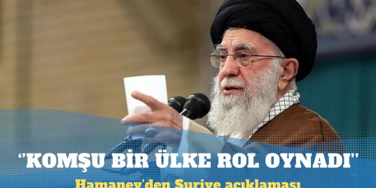 Hamaney’den Suriye açıklaması: Komşu bir ülke rol oynadı