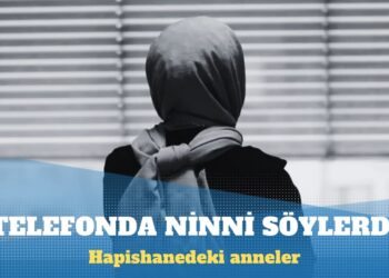 Hapishanedeki anneler: Telefonda bebeğine ninni söylerdi