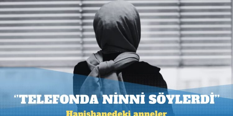 Hapishanedeki anneler: Telefonda bebeğine ninni söylerdi