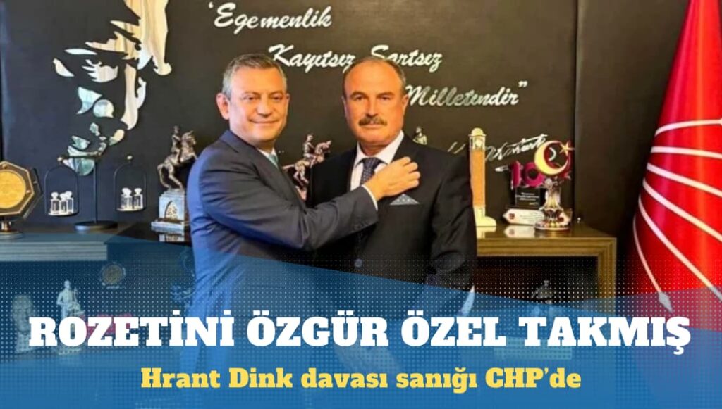 Hrant Dink davası sanığı CHP’de