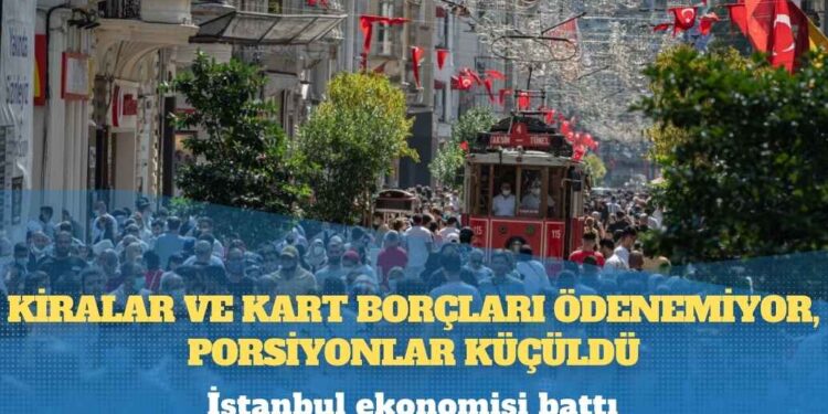 İstanbul ekonomisi battı: Kiralar ve borçlar ödenemiyor, halk gıdaya ulaşamıyor