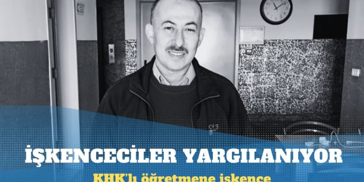KHK’lı öğretmene işkence yapan polisler ve doktor hakim karşısına çıkıyor