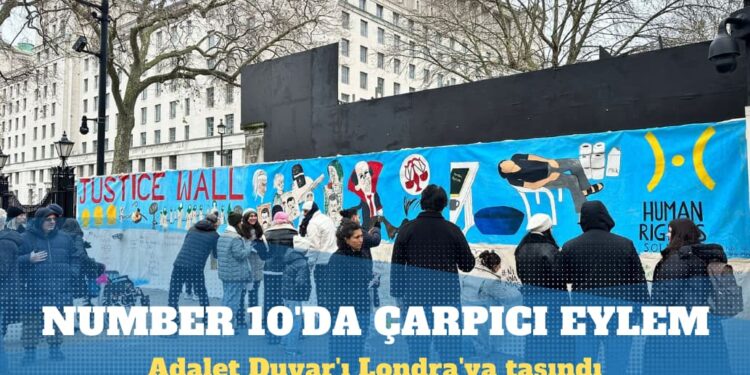 Number 10’da çarpıcı eylem: Adalet Duvar’ı Londra’ya taşındı