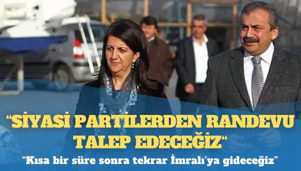 Pervin Buldan: Siyasi partilerden randevu talep edeceğiz, kısa bir süre sonra tekrar İmralı’ya gideceğiz