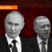 Putin, Erdoğan’ı cezalandırır mı?