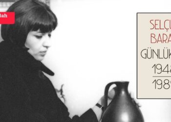 Selçuk Baran’ın 'Günlükler’ini okumak