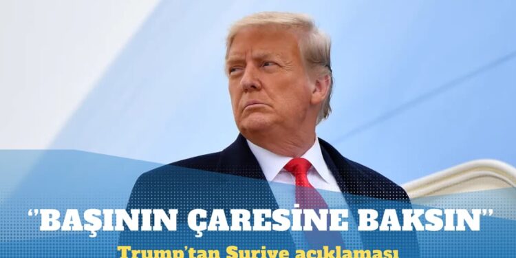 Trump: Suriye kendi başının çaresine bakmak zorunda