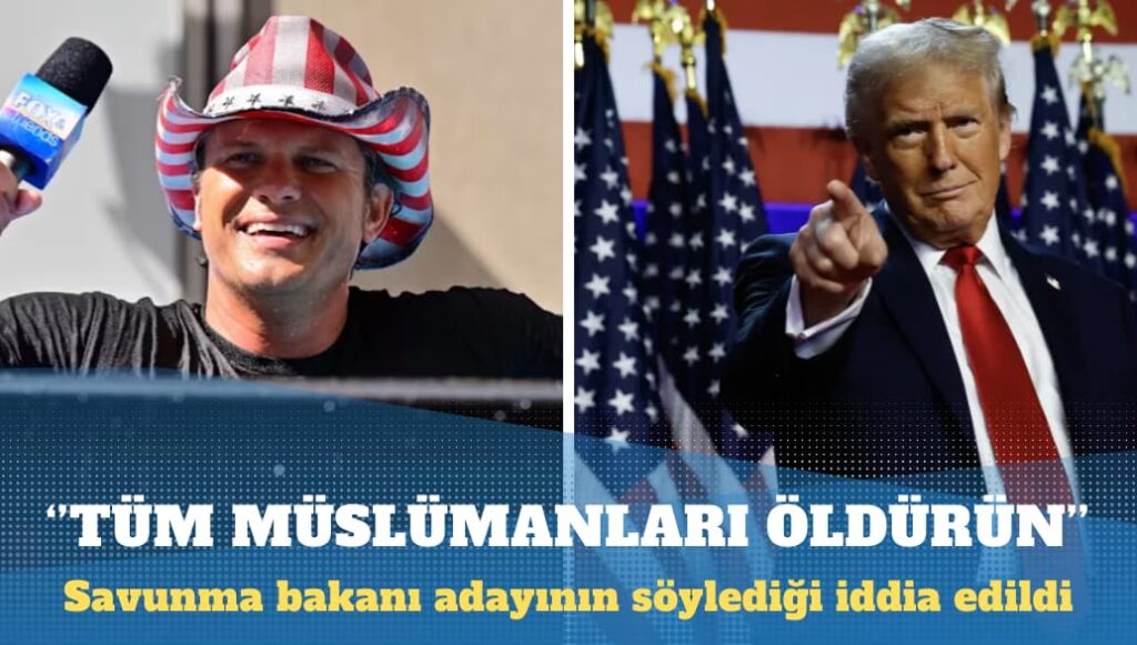 Trump’ın savunma bakanı adayı ‘Tüm Müslümanları öldürün’ diye bağırmış