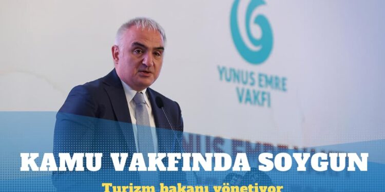 Turizm Bakanı Mehmet Nuri Ersoy’un yönettiği Yunus Emre Vakfı’nın kasası sahte faturalarla boşaltılmış