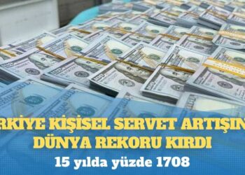 Türkiye kişisel servet artışında dünya rekoru kırdı: 15 yılda yüzde 1708