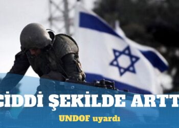 UNDOF uyardı: İsrail’in, Suriye’deki faaliyetleri çok ciddi şekilde arttı