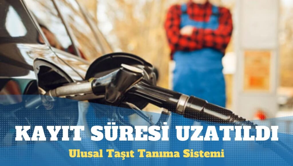 Ulusal Taşıt Tanıma Sistemi’ne kayıt süresi uzatıldı