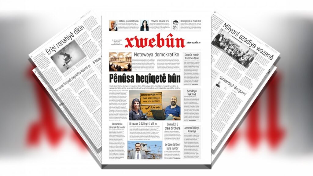 Xwebûn  ‘Hakikatin kalemleriydi’ manşetiyle çıktı