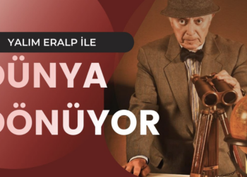 Yalım Eralp: “Suriye meselesi, dünyada Türkiye’yi öne çıkarttı”