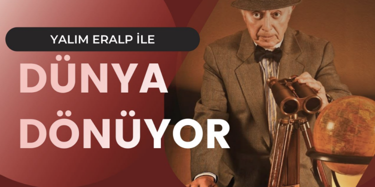 Yalım Eralp: “Suriye meselesi, dünyada Türkiye’yi öne çıkarttı”