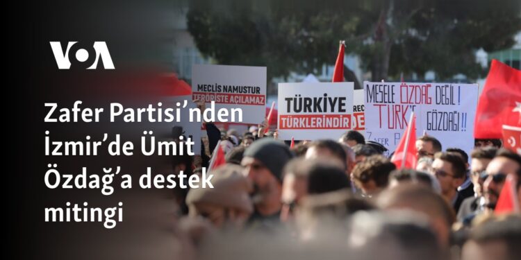 Zafer Partisi’nden İzmir’de Ümit Özdağ’a destek mitingi