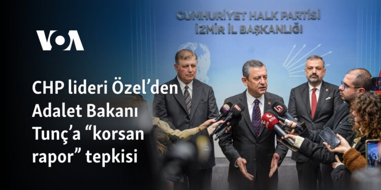 CHP lideri Özel’den Adalet Bakanı Tunç’a “korsan rapor” tepkisi