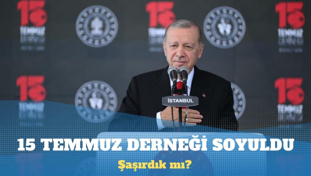 15 Temmuz Derneği soyuldu