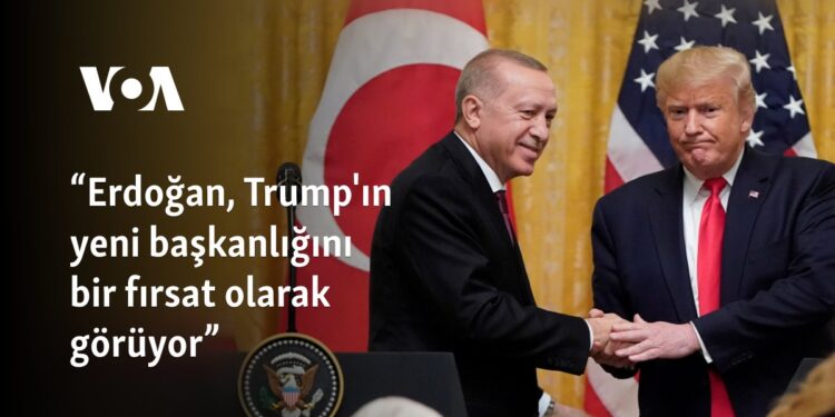 “Erdoğan, Trump’ın yeni başkanlığını bir fırsat olarak görüyor”