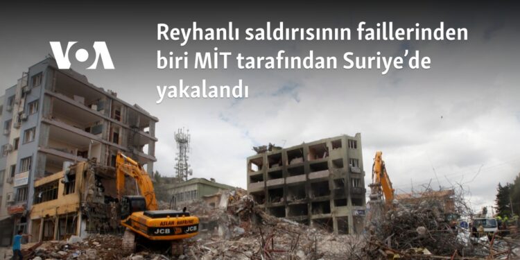 Reyhanlı saldırısının faillerinden biri MİT tarafından Suriye’de yakalandı