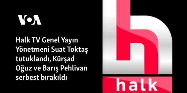 Halk TV Genel Yayın Yönetmeni Suat Toktaş tutuklandı, Kürşad Oğuz ve Barış Pehlivan serbest bırakıldı