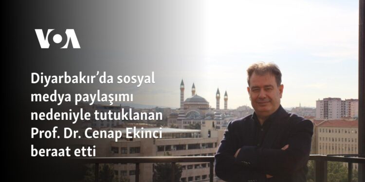 Diyarbakır’da sosyal medya paylaşımı nedeniyle tutuklanan Prof. Dr. Cenap Ekinci beraat etti