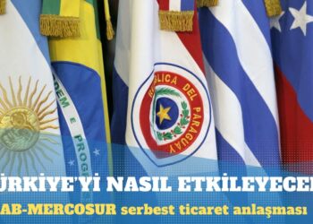 AB-MERCOSUR serbest ticaret anlaşması Türkiye’yi nasıl etkileyecek?