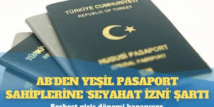 AB’den Yeşil Pasaport sahiplerine ‘seyahat izni’ şartı: Serbest giriş dönemi kapanıyor