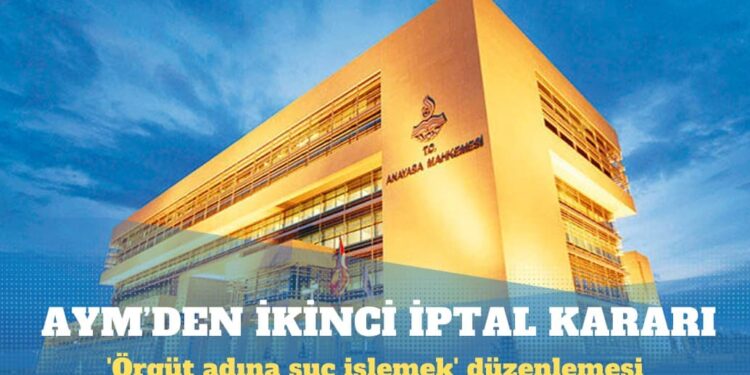 AYM’den ‘örgüt adına suç işlemek’ düzenlemesine bir iptal daha