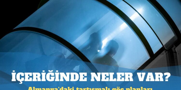 Almanya’daki tartışmalı göç planları ne içeriyor?