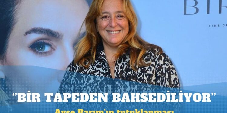 Ayşe Barım’ın avukatı: Suçlamanın ismi büyük ama delil yok