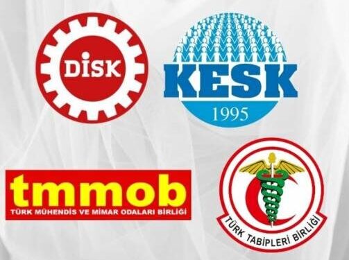 DİSK, KESK, TMMOB ve TTB’den ortak tepki!