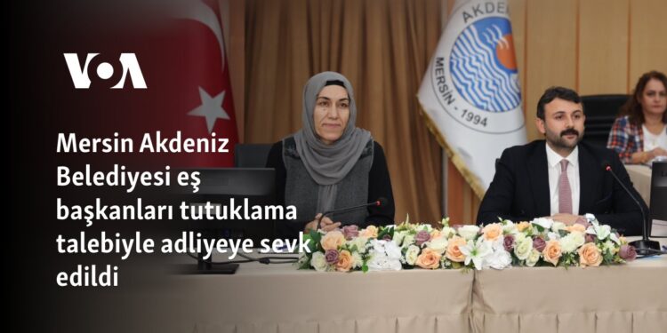 Mersin Akdeniz Belediyesi eş başkanları tutuklama talebiyle adliyeye sevk edildi